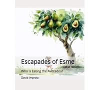 Escapades of Esme: Who is Eating the Avocados?: 2
