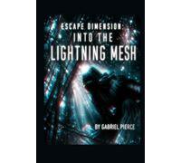 Escape Dimension: Into the Lightning Mesh