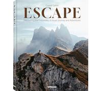 Escape: Discovering the Dolomites. A Visual Journey and Adventures