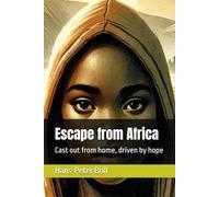 Escape from Africa: Cast out from home, driven by hope