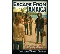 Escape from Jamaica: A True Story of Crime, Faith and Redemption