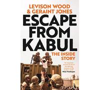 Escape from Kabul: The Inside Story