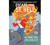 Lewis Hancox Escape from St. Hell: My Trans Teen Life Levels Up: A G (Tascabile)