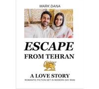 Escape from Tehran: A Love Story