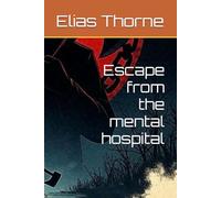 Escape from the mental hospital