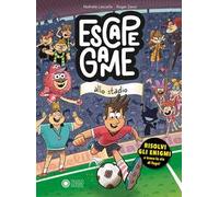 Escape game allo stadio. Ediz. a colori