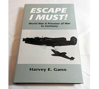 Escape I Must: World War II Prisoner of War in Germany