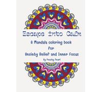 Escape into Calm: A Mandala Coloring Book for Anxiety Relief and Inner Focus
