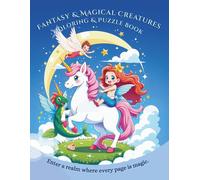 Escape into Magic: A Fantasy Coloring & Puzzle Journey - 25 Enchanting Creatures, 20 Brain Teasers for Cozy Stress Relief & Creative Flow: A Cozy Portal to Mystical Adventures & Creative Bliss