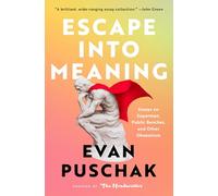Evan Puschak Escape Into Meaning (Tascabile)