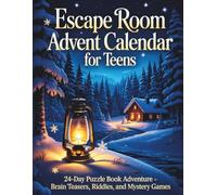 Escape Room Advent Calendar for Teens: 24-Day Puzzle Book Adventure - Brain Teasers, Riddles, and Mystery Games for Teen Boys & Girls (Holiday Gift Idea)