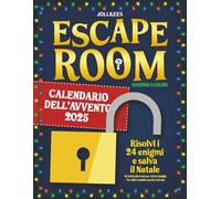 Escape Room Calendario dell’Avvento: Risolvi i 24 enigmi e salva il Natale. Un'attività divertente per tutta la famiglia. Per adulti e bambini a partire da 8 anni (edizione a colori)