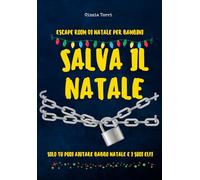 Escape Room di Natale per Bambini: Calendario dell’Avvento 2024: risolvi 24 enigmi e salva il Natale.