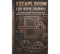 Escape Room Log Book Journal: Ultimate Game Tracker for Your Next Adventures: Document Puzzles, Improve Mystery Solvability, Record Solutions, and Master Every Challenge
