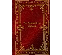 Escape Room Logbook: The escape room book to write all you notes, timings, ratings, difficulty levels...etc in about every escape room you do.