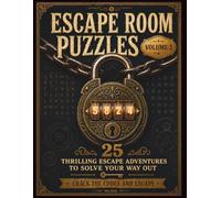 Escape Room Puzzles: 25 All-New Escape Adventures to Solve Your Way Out (Volume 2) - Crack the Codes, Beat the Locks, and Find Your Way to Freedom