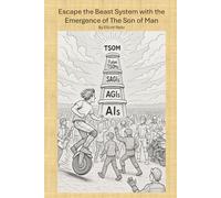 Escape the Beast System: with the Emergence of The Son of Man