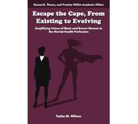 Escape the Cape, from Existing to Evolving: Amplifying Voices of Black and Brown Women in the Mental Health Profession