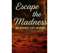 Escape the Madness... My bucket list journal