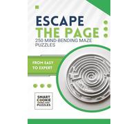 Escape the Page: Maze Puzzle Book: 250 Unique Mazes for Adults and Teens - Square, Circle, and Hex Designs for Brain-Building Fun