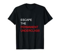 Escape The Permanent Underclass Financial Freedom Meme Divertente Maglietta