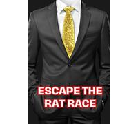 Escape The Rat Race