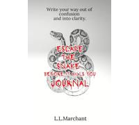 Escape the Snake Before it Kills You Workbook: Write your way from confusion to clarity during and after abuse.