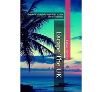 Escape THE UK: Before it's too late and start a new life in Thailand