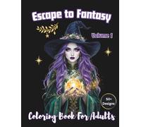 Escape to Fantasy Volume 1 Coloring Book For Adults: Over 50 Detailed Cottagecore Illustrations on Black Background for Relaxation