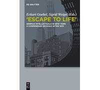 Escape to Life: German Intellectuals in New York: a Compendium on Ex (Tascabile)