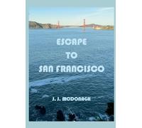 ESCAPE TO SAN FRANCISCO