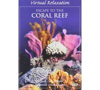 Escape to the Coral Reef - Escape to the Coral Reef