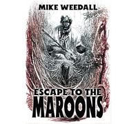 Escape to the Maroons