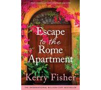 Escape to the Rome Apartment: A heart-warming and emotional romantic page-turner: 3