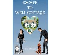 Escape to Well Cottage: A laugh-out-loud, sweet summer romcom featuring a cat with attitude