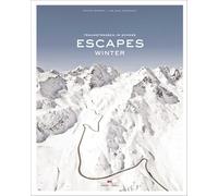 Escapes: Winter: Traumstrassen im Schnee / Snow-Capped Dreams: Traumstraßen im Schnee