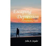 Escaping Depression: Profound Healing Insights