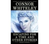 Escaping For a Time and Other Stories: 5 Dark Contemporary Fantasy Short Stories