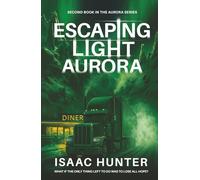 Escaping Light Aurora: A Supernatural Suspense Thriller (Book 2 of the Aurora Series Trilogy)