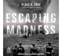 Escaping Madness: Eyewitness Accounts from World War II
