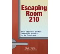 Escaping Room 210: How a Dyslexic Student Went from Room 210 to the Boardroom