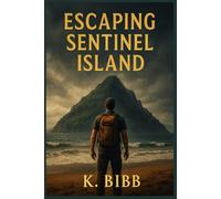 Escaping Sentinel Island: A Forbidden Island. A Missing Influencer. A Deadly Secret
