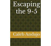 Escaping the 9-5