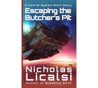 Escaping the Butcher's Pit: A Central System Short Story