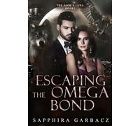 Escaping the Omega Bond: The Pack's Luna - Book 1