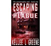 Escaping the Plague - A Post-Apocalyptic Survival Thriller: 1