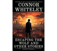 Escaping The Wolf and Other Stories: 5 Dark Contemporary Fantasy Short Stories