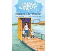 Escaping Ukraine, Finding Hope