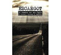 Escargot: In Cammino con mio figlio. Da Brindisi a Santiago de Compostela