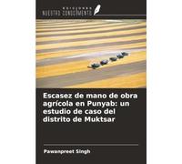 Escasez de mano de obra agrícola en Punyab: un estudio de caso del distrito de Muktsar